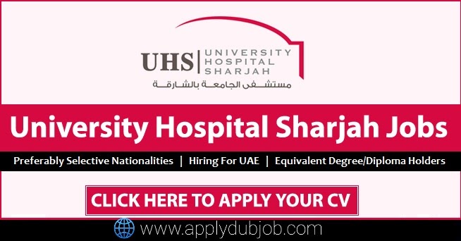 University Hospital Sharjah Careers 2025: Jobs for Nurses, Admins & Physicians