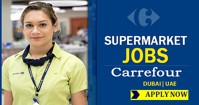 Carrefour Careers 2025 in Dubai Supermarket Job Vacancies