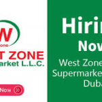 West Zone Supermarket Careers 2025 | Apply for Jobs In Dubai