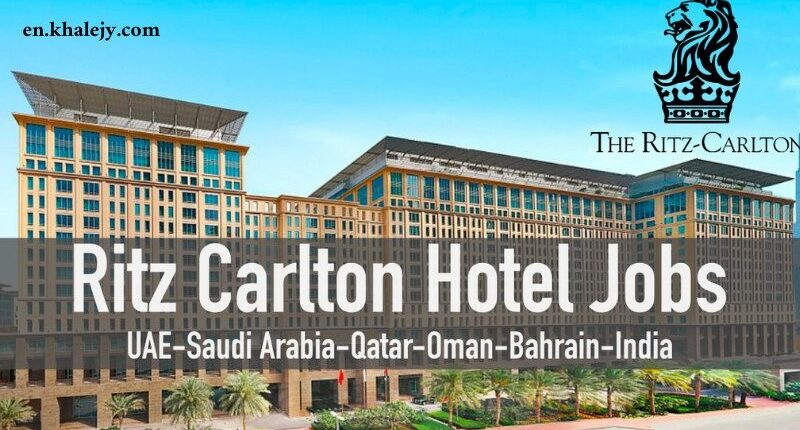 Ritz-Carlton Careers in UAE, Qatar & KSA 2025 | Apply Today