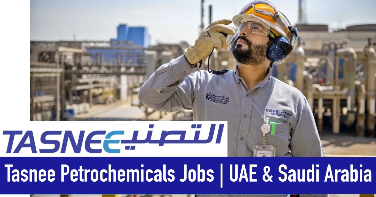 TASNEE Jobs | Tasnee Petrochemicals Careers Saudi Arabia & UAE